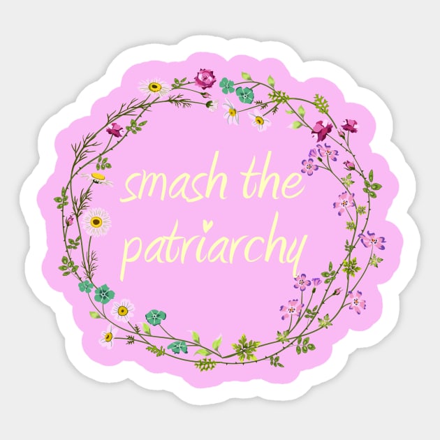 smash the patriarchy Sticker by RinandRemy